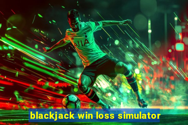 blackjack win loss simulator