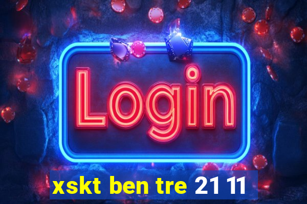 xskt ben tre 21 11