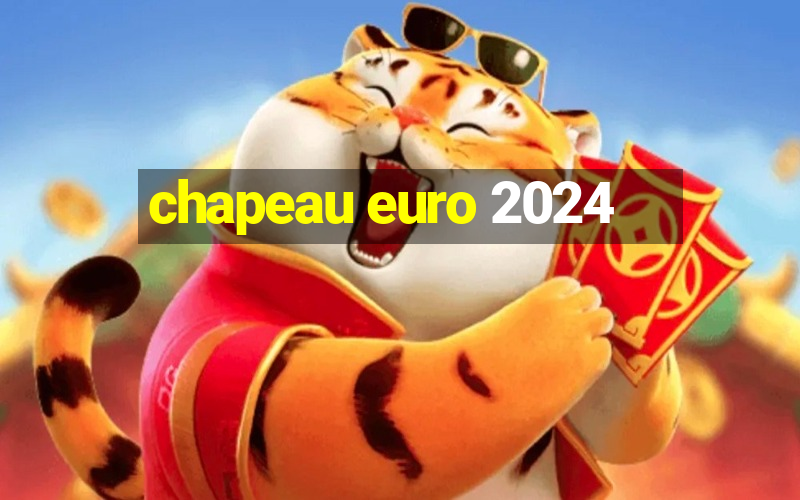 chapeau euro 2024