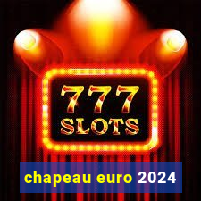 chapeau euro 2024