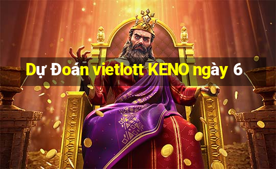 Dự Đoán vietlott KENO ngày 6