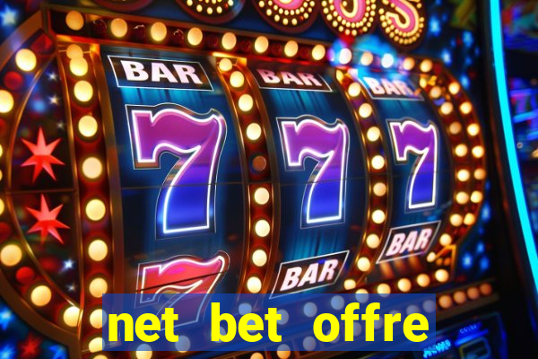 net bet offre premier pari