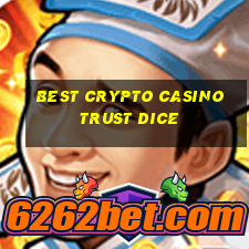 best crypto casino trust dice