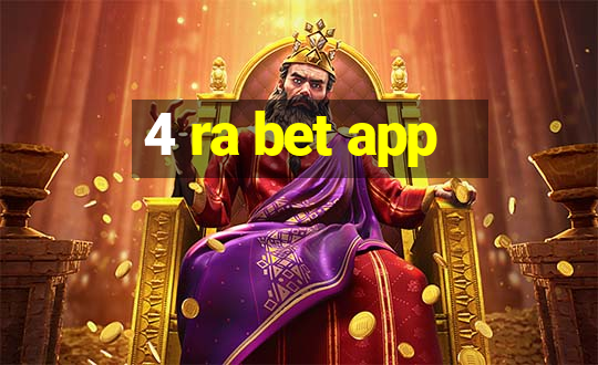 4 ra bet app