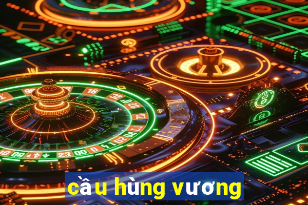 cầu hùng vương