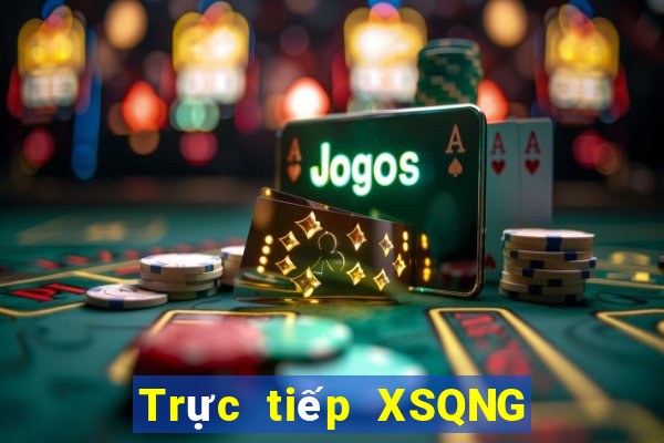 Trực tiếp XSQNG thứ hai