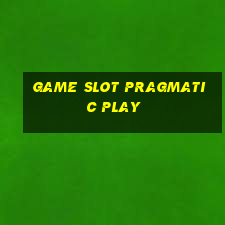 game slot pragmatic play