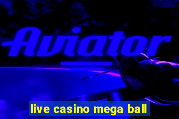 live casino mega ball