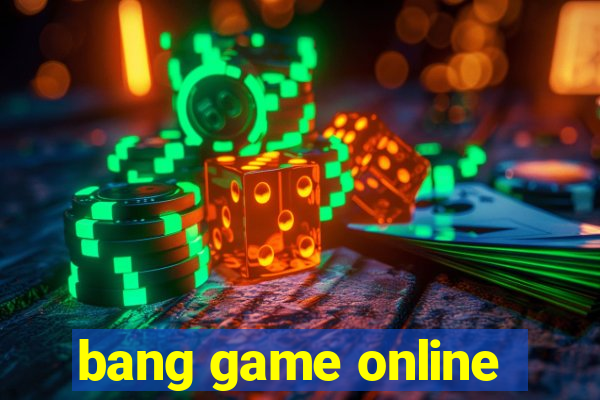 bang game online