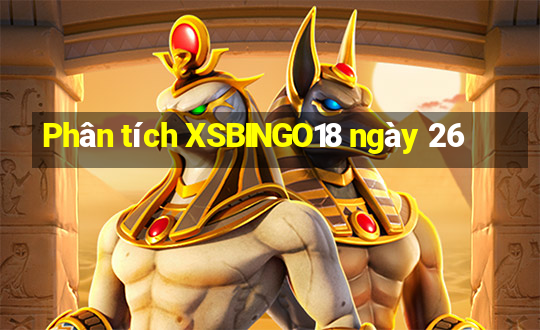 Phân tích XSBINGO18 ngày 26