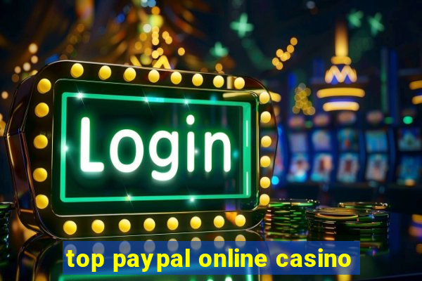 top paypal online casino