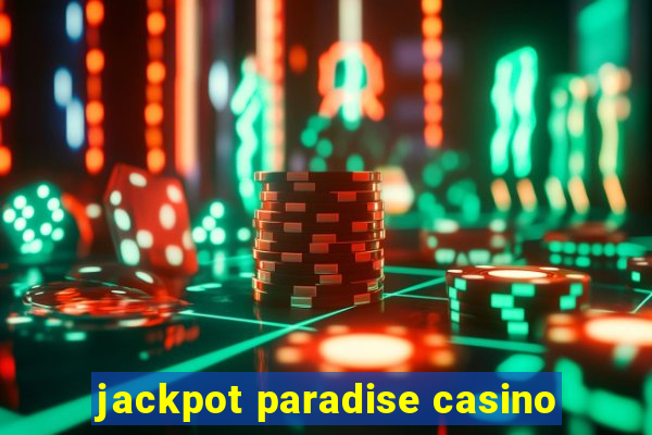 jackpot paradise casino