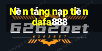 Nền tảng nạp tiền dafa888