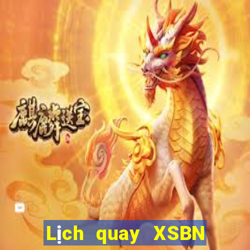 Lịch quay XSBN ngày 12