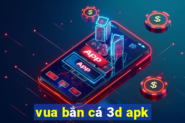 vua bắn cá 3d apk