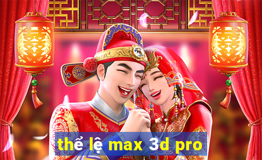 thể lệ max 3d pro