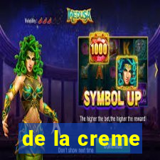 de la creme