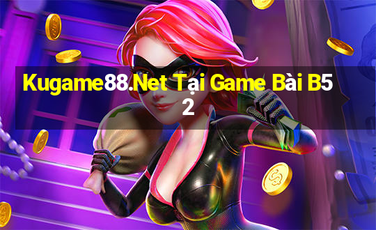 Kugame88.Net Tại Game Bài B52