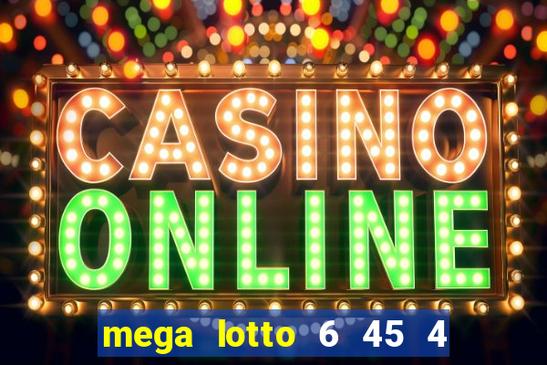 mega lotto 6 45 4 numbers prize