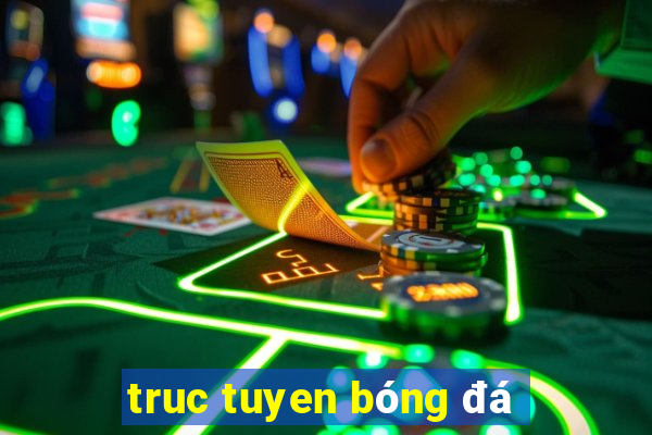 truc tuyen bóng đá