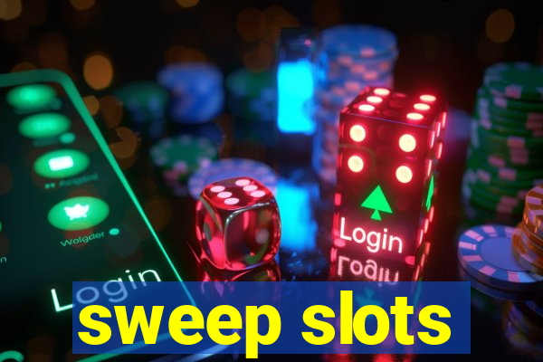 sweep slots