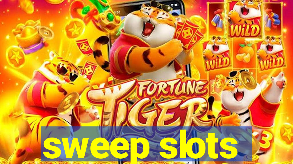 sweep slots