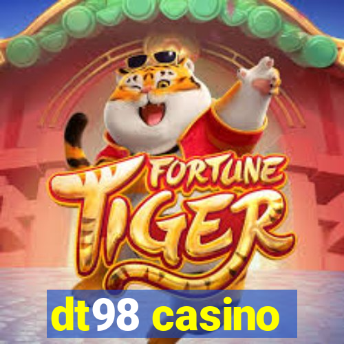 dt98 casino