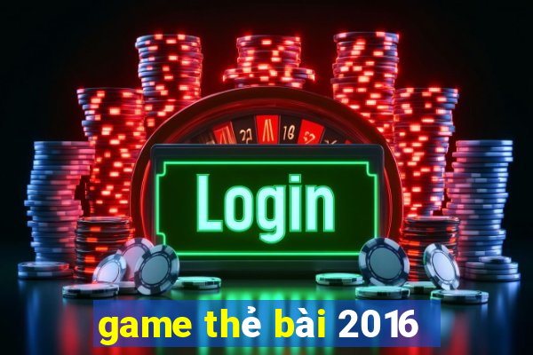 game thẻ bài 2016