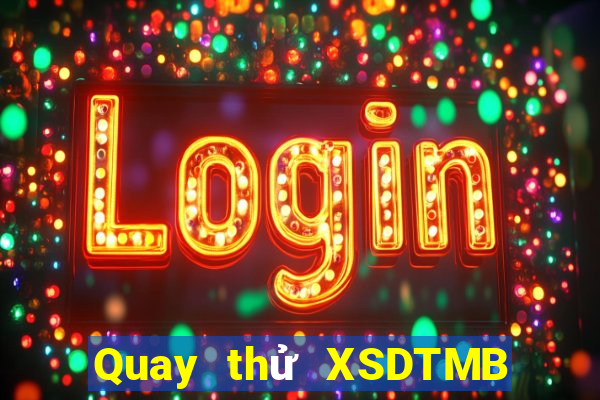 Quay thử XSDTMB ngày 5