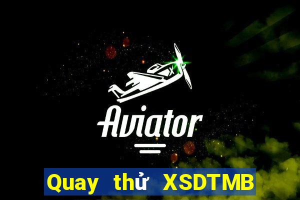 Quay thử XSDTMB ngày 5