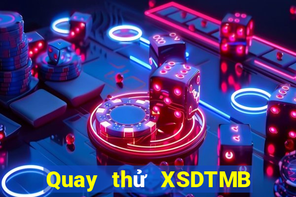 Quay thử XSDTMB ngày 5