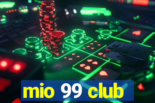 mio 99 club