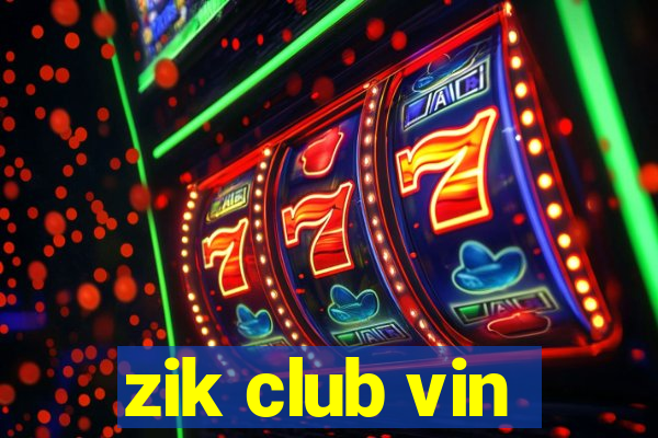 zik club vin