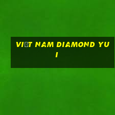 Việt nam Diamond Yui