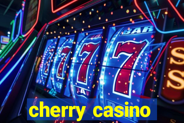 cherry casino