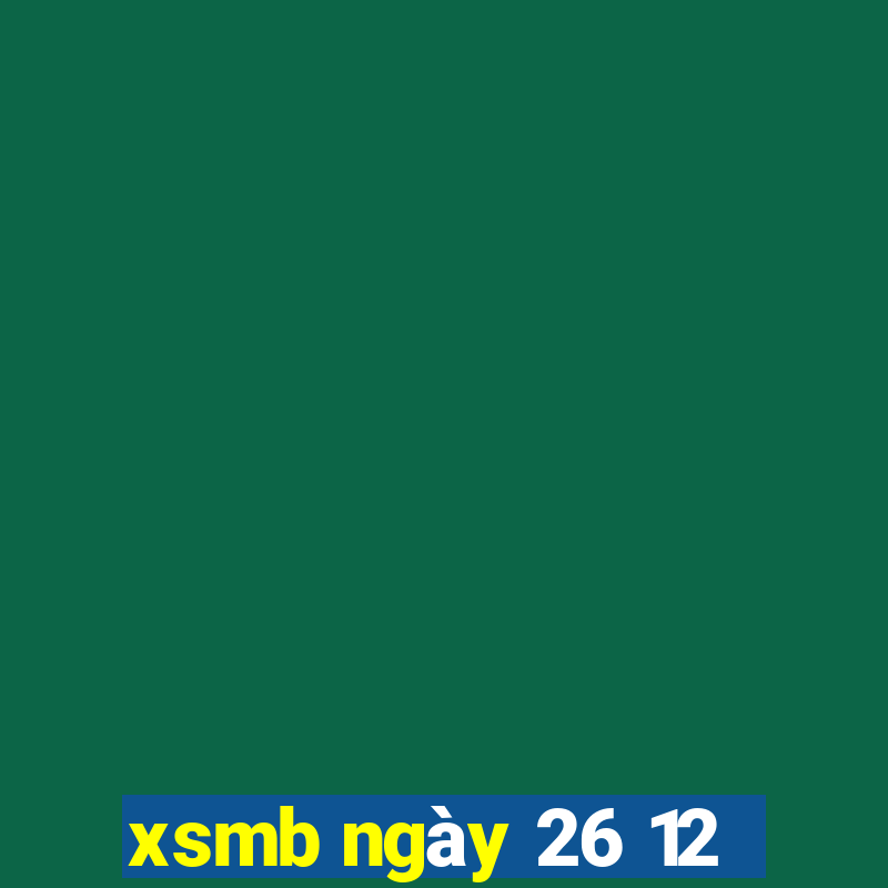 xsmb ngày 26 12