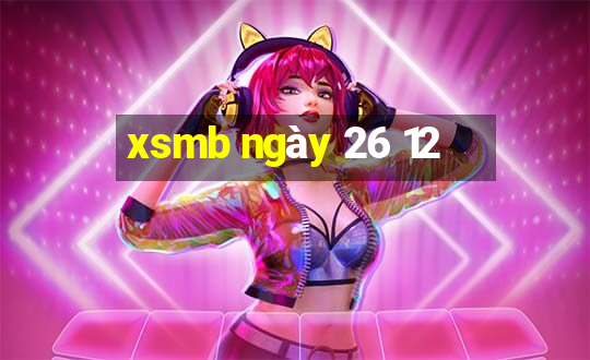 xsmb ngày 26 12