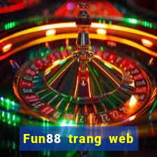 Fun88 trang web chính thức của Tài huy