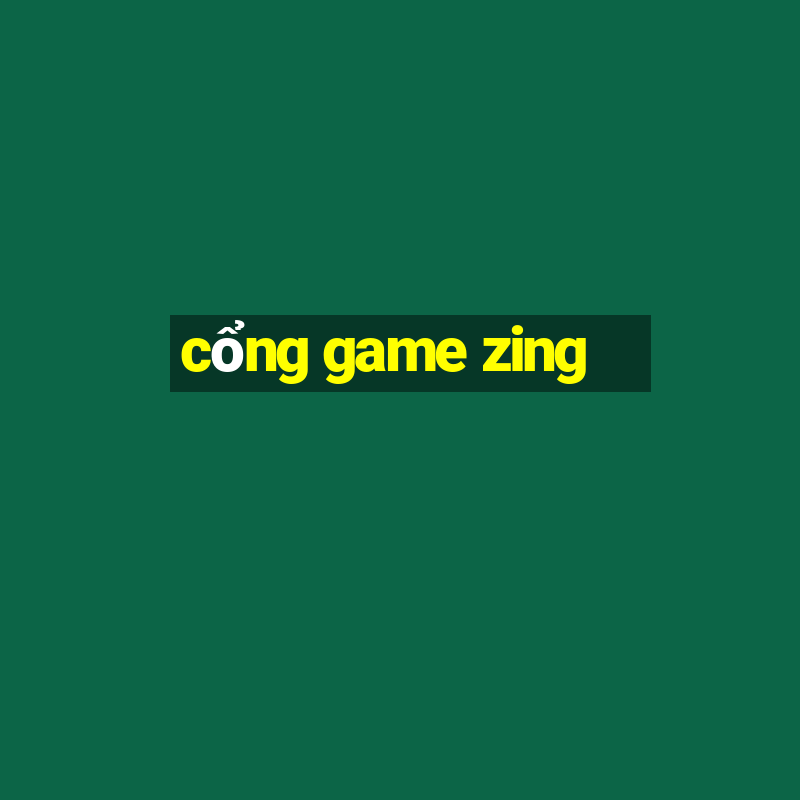 cổng game zing