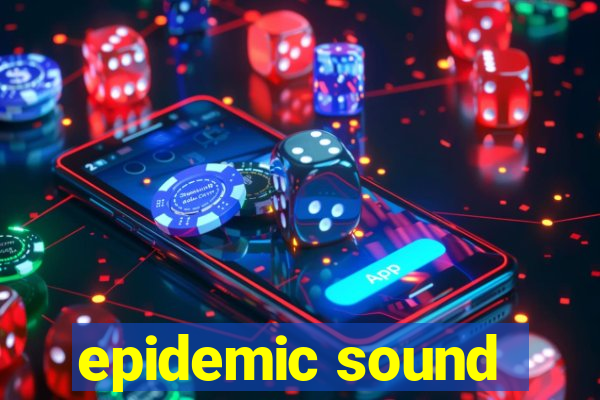 epidemic sound