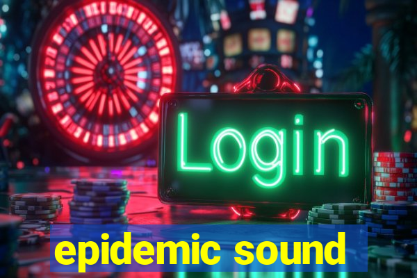 epidemic sound