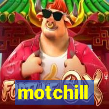 motchill