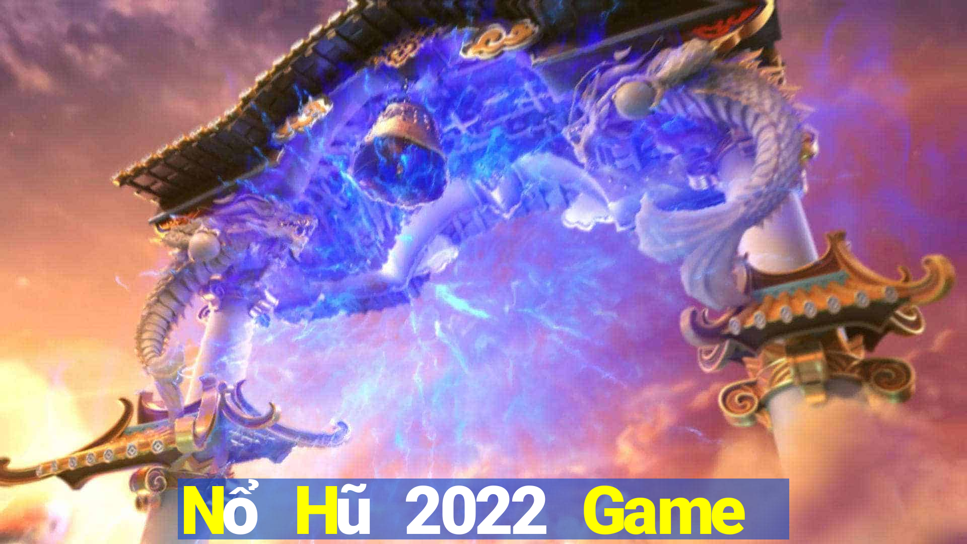 Nổ Hũ 2022 Game Bài Hay