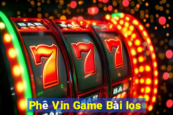 Phê Vin Game Bài Ios