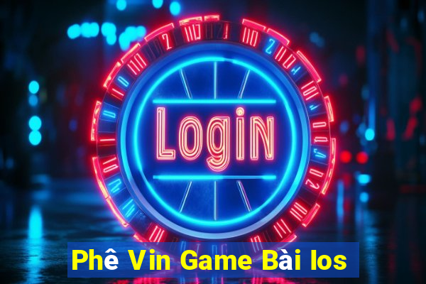 Phê Vin Game Bài Ios