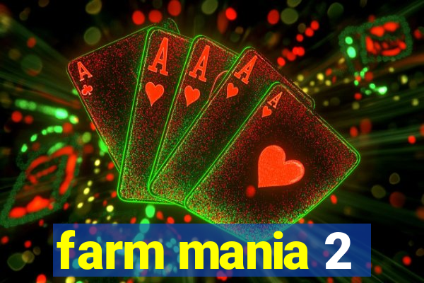 farm mania 2