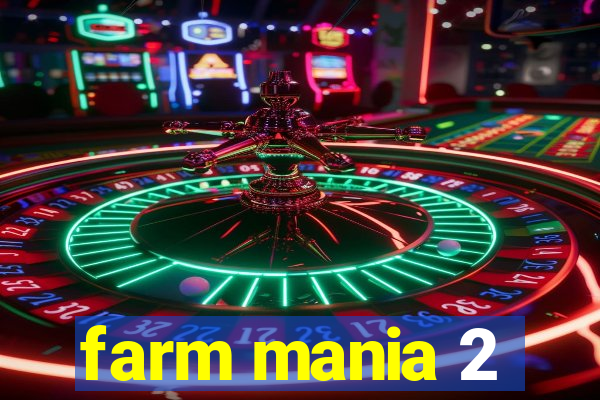 farm mania 2