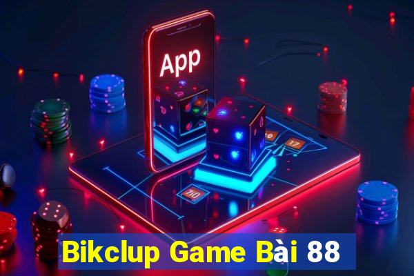 Bikclup Game Bài 88