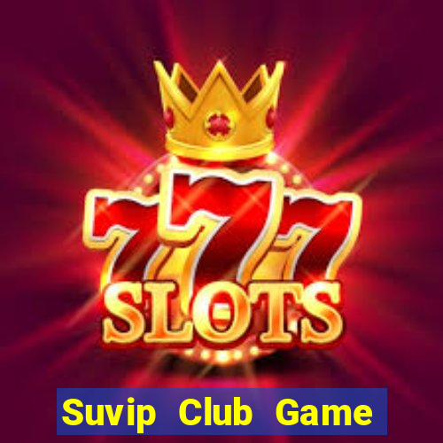 Suvip Club Game Bài Vic