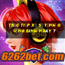 Trực tiếp Xổ Số Tỉnh Quảng Bình ngày 7